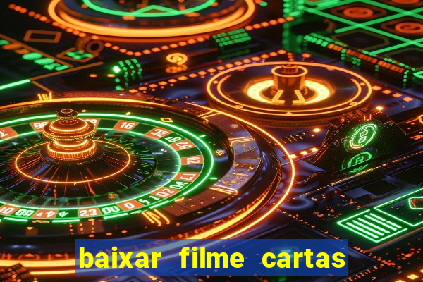 baixar filme cartas para julieta legendado